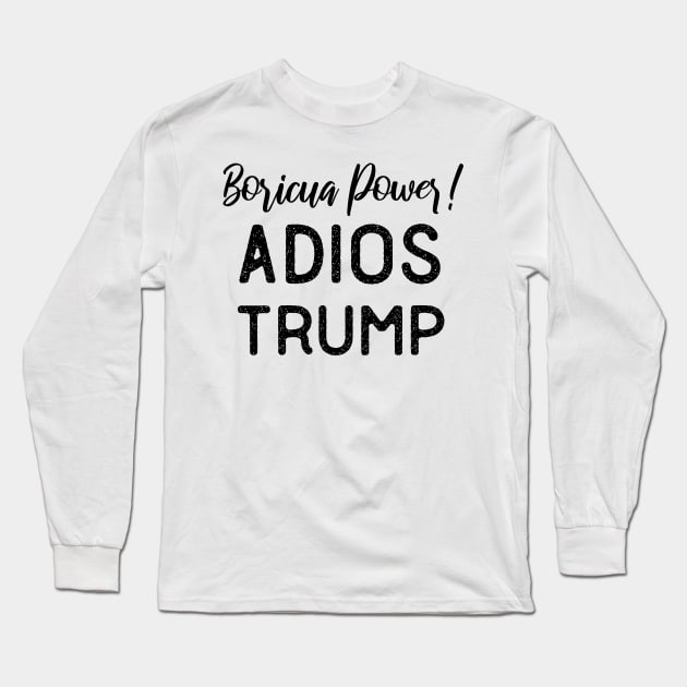 Funny Boricua Boriqua Power Adios Trump T-Shirt Mug Card Gifts Long Sleeve T-Shirt by gillys